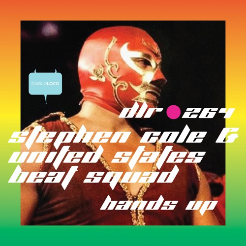 Stephen Cole & United States Beat Squad - Hands Up [DLR264]