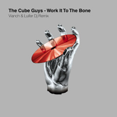 The Cube Guys, Ben Onono - Work It to the Bone (Vianch & Luifer Dj Remix) FREE DL