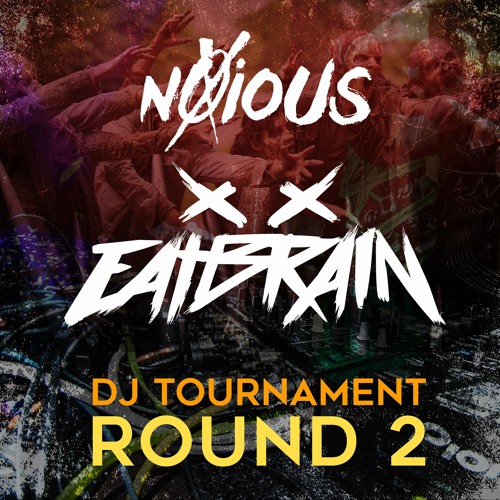 Eatbrain DJ Tournament Round 2 | NOXIOUS