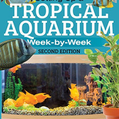 [DOWNLOAD] EPUB 📙 Setting Up a Tropical Aquarium: Week By Week by  Stuart Thraves KI