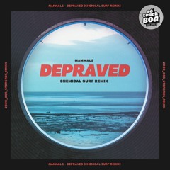 Mammals - Depraved (Chemical Surf Remix)'Radio Edit'