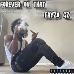 Fayzo Gz - Forever on that Remix (prod. A4R)