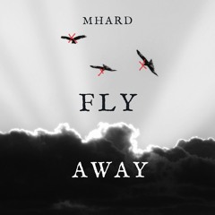 MHard - Fly Away (RawStyle) [FREE DOWNLOAD]
