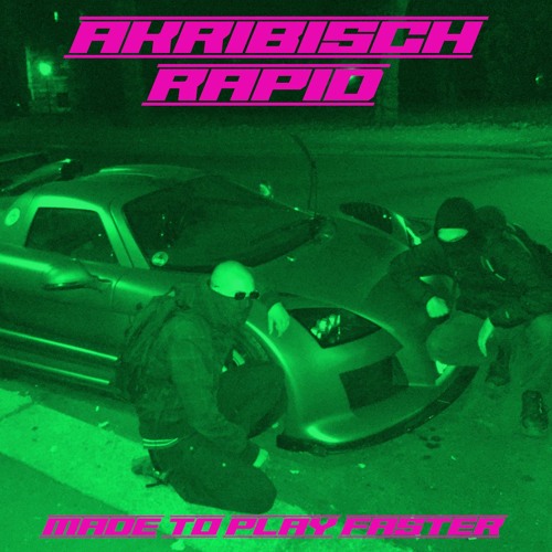 Akribisch Rapid - Made To Play Faster