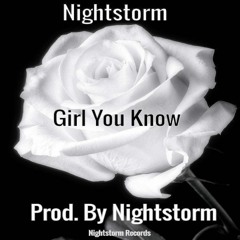 Nightstorm - Girl You Know(You Turn Them On)