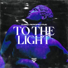 Third Perspective - To The Light