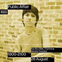 Public Affair 007: Kia, Roy Mills, Tramma & Monika Taneska