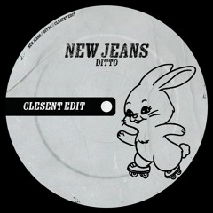 New Jeans - Ditto (CLESENT Edit)