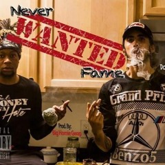 Never Wanted Fame ft GBGFLEE