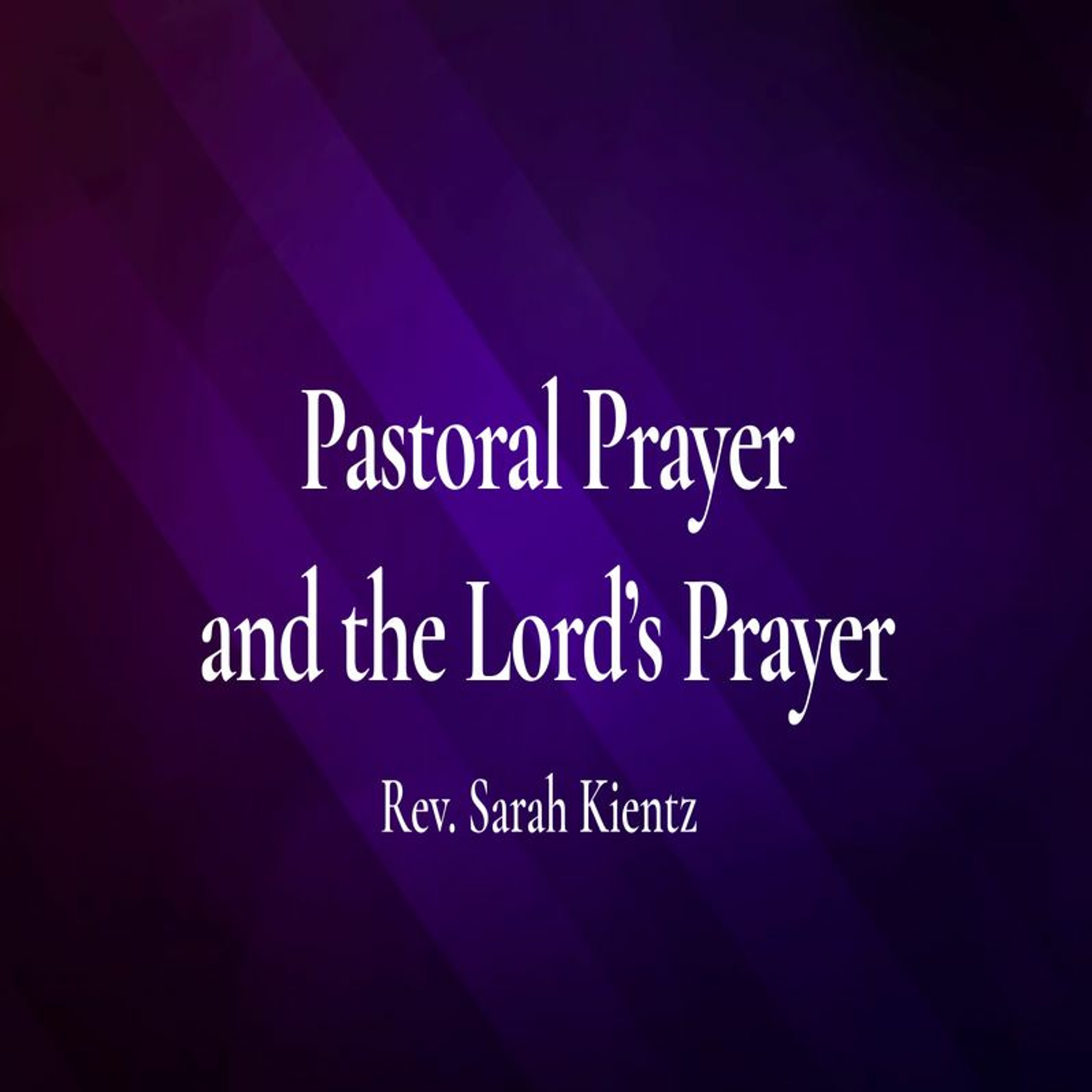 First Community Church 02.18.24 Sarah Kientz -Pastoral Prayer episode artwork