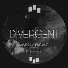 Kambra & Broäme - Divergent