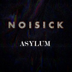 NoisicK - Asylum  (CRAZY-MIX)