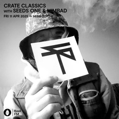 Seeds & Himbad for Crate Classics on Kool FM April 11th 2025 (320)