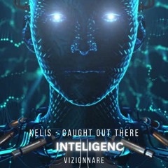 kelis - caught out there (Inteligenc) Ft.VIZIONNARE