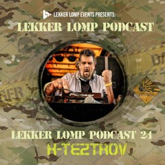 Lekker Lomp Podcast epsiode 24 - K-Teztrov