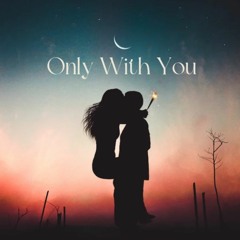 Only With You (140bpm d minor)