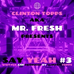 Say Yeah #3
