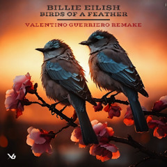 Birds Of a Feather (Valentino Guerriero Remake) [FREE DOWNLOAD]
