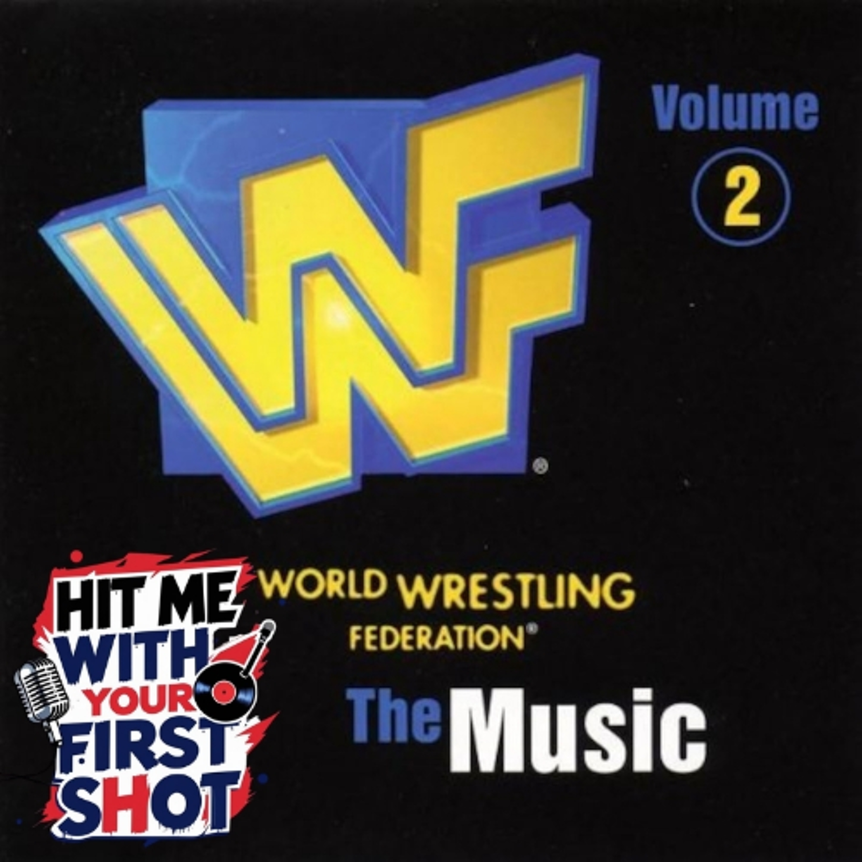 Hit Me With Your First Shot Ep 8, WWF: The Music Vol 2, Episode 1045 episode artwork