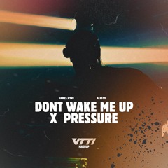 James Hype vs Alesso - Dont Wake Me Up vs Pressure (VTTI Mashup)