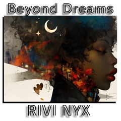 Beyond dreams