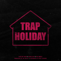 Cash Dat Kush - Trap Holiday Feat. Cashis Clay x Yazz Moula (Prod. By Jae Beeze)