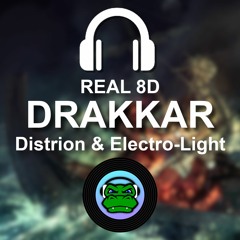 Distrion & Electro-Light • Drakkar • [REAL 8D Remix] 🎧