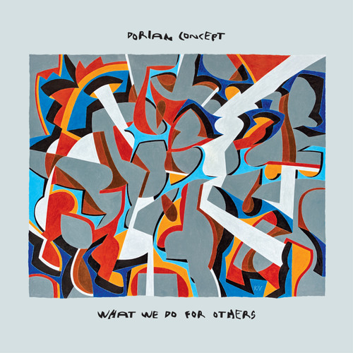 Dorian Concept - 'What We Do For Others'