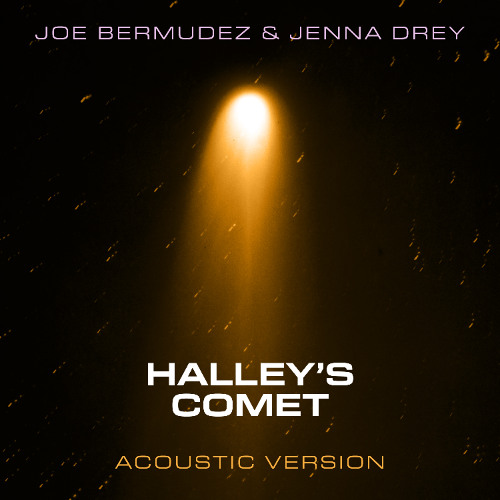 Joe Bermudez & Jenna Drey - Halley's Comet (Acoustic Version)