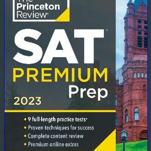 Stream Read^^ 📚 Princeton Review SAT Premium Prep, 2023: 9 Practice ...