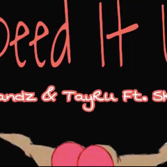 TayRu - Speed it up Ft Woobandz x Sk Tgm