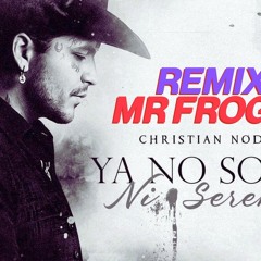 Cristian Nodal - Ya No Somos Ni Seremos  (Mr Frog`s Remix)