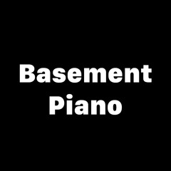 Basement Piano