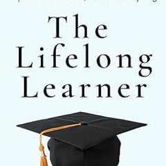 ^Literary work# The Lifelong Learner: How to Develop Yourself, Continually Grow, Expand Your H