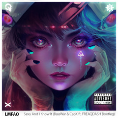 LMFAO - Sexy And I Know It (BassWar & CaoX ft. FREAQDASH Bootleg)