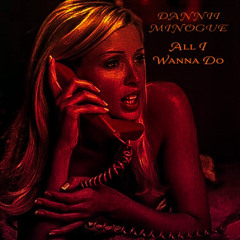 Dannii Minogue - All I Wanna Do (1ucky Se7en Remix)