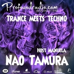Profoundradio.com TRANCE MEET TECHNO Nao Tamura 07/02/2023