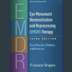 Download Ebook 📖 Eye Movement Desensitization and Reprocessing (EMDR) Therapy: Basic Principles, P