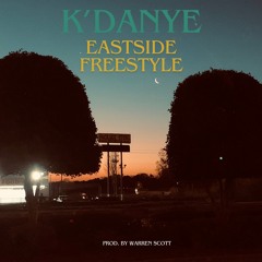 K'Danye- Eastside Freestyle