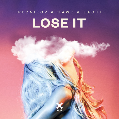 Reznikov & Hawk & Lachi - Lose It (Extended Mix)