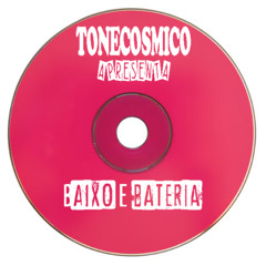 TONECOSMICO - BAIXO&BATERIA 08 [MINIMALDEEPDNB]