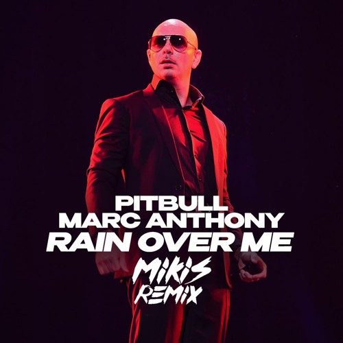 Pitbull & Marc Anthony - Rain Over Me (MIKIS Remix)