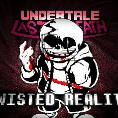 Undertale Last Breath : TWISTED REALITY - IsItLucas? Remix [NOT MINE]