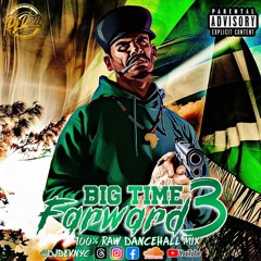 Dj Dev NYC -  Big Time Farward 3 (100% RAW Dancehall mix)