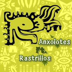 Anxolotes Ft Los Rastrillos - Huaraches