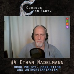 #4 Ethan Nadelmann. Drug policy, corruption and authoritarianism
