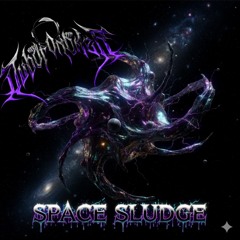 SPACE SLUDGE
