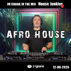 JM Grana In The Mix House Junkies (12-08-2025) AFRO HOUSE