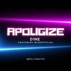 Apoligize - D1NE X Mizzofficial1