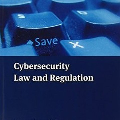 VIEW EBOOK EPUB KINDLE PDF Cybersecurity: Law and Regulation by  Uchenna Jerome Orji